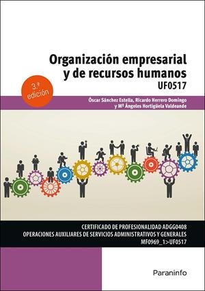 ORGANIZACIÓN EMPRESARIAL Y DE RECURSOS HUMANOS | 9788428362399 | HERRERO DOMINGO, RICARDO / HORTIGÜELA VALDEANDE, MARIA ANGELES / SÁNCHEZ ESTELLA, ÓSCAR