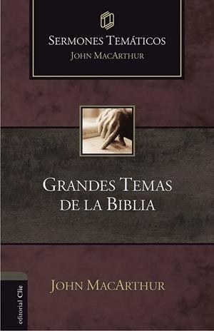 SERMONES TEMÁTICOS SOBRE GRANDES TEMAS DE LA BIBLIA | 9788418810961 | MACARTHUR, JOHN F.