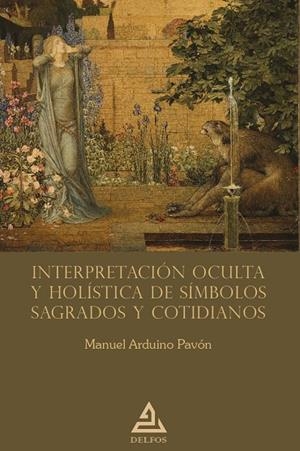 INTERPRETACION OCULTA Y HOLISTICA DE SIMBOLOS SAGRADOS Y COTIDIANOS | 9788418373626 | ARDUINO PAVON, MANUEL