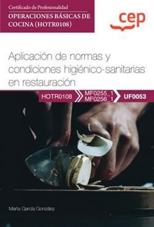 MANUAL. APLICACION DE NORMAS Y CONDICIONES HIGIENICO-SANITARIAS EN RESTAURACIÓN | 9788419749505 | GARCÍA GONZÁLEZ, MARTA
