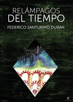RELÁMPAGOS DEL TIEMPO | 9788419429223 | SANTURINO DURÁN, FEDERICO
