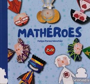 MATHÉROES | 9788419104601 | PEREA SÁNCHEZ, FELIPE