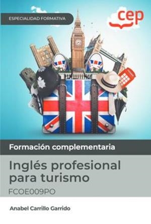 MANUAL INGLES PROFESIONAL PARA TURISMO (FCOE009PO) | 9788419749307 | CARRILLO GARRIDO, ANABEL