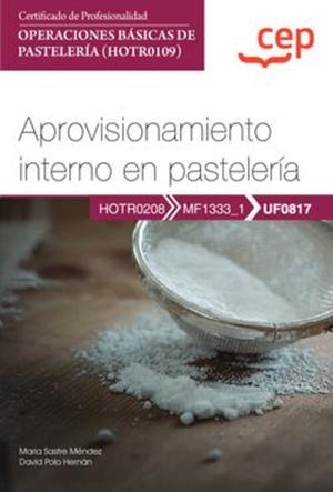 MANUAL APROVISIONAMIENTO INTERNO EN PASTELERIA (UF0817) | 9788419749314 | VARIOS AUTORES