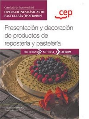 MANUAL PRESENTACION Y DECORACIÓN DE PRODUCTOS DE REPOSTERIA Y PASTELERÍA | 9788419749352 | VARIOS AUTORES