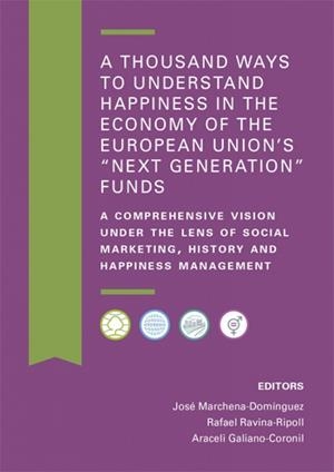 A THOUSAND WAYS TO UNDERSTAND HAPPINESS IN THE ECONOMY OF THE EUROPEAN UNION'S NEXT GENERATION FUNS | 9788413694207 | MARCHENA DOMINGUEZ, JOSÉ