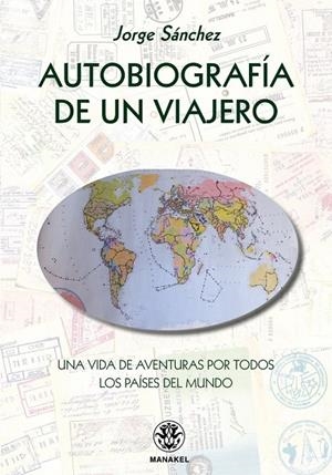 AUTOBIOGRAFÍA DE UN VIAJERO | 9788498276206 | SÁNCHEZ, JORGE