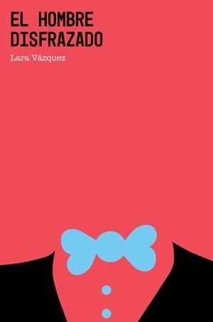 HOMBRE DISFRAZADO, EL | 9788419154293 | VAZQUEZ, LARA