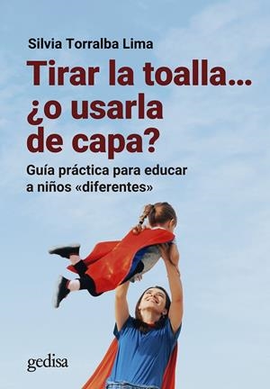 TIRAR LA TOALLA...¿O USARLA DE CAPA? | 9788419406217 | TORRALBA LIMA, SILVIA