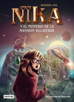 MISTERIOS DE NIKA 01, LOS. EL MISTERIO DE LA MANSIÓN VILLAVERDE | 9788408269212 | ANA, ROSARIO