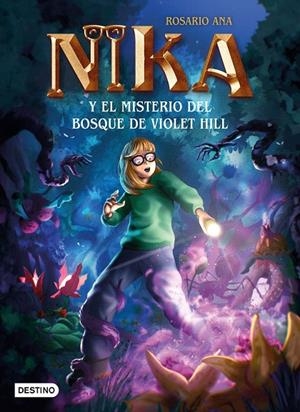 MISTERIOS DE NIKA 02, LOS. EL MISTERIO DEL BOSQUE DE VIOLET HILL | 9788408269229 | ANA, ROSARIO