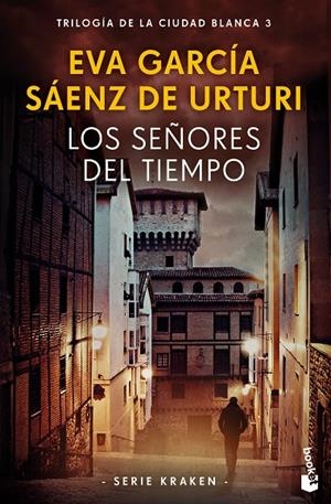 SEÑORES DEL TIEMPO, LOS (TRILOGÍA DE LA CIUDAD BLANCA (SERIE KRAKEN) 3) | 9788408269731 | GARCÍA SÁENZ DE URTURI, EVA
