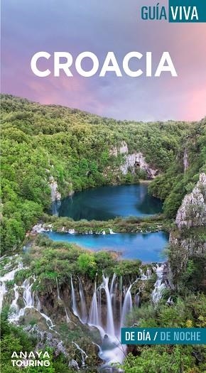 CROACIA : GUÍA VIVA [2023] | 9788491586043 | ANAYA TOURING;FERNÁNDEZ, LUIS ARGEO