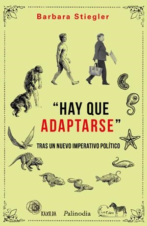 HAY QUE ADAPTARSE. TRAS UN NUEVO IMPERATIVO POLÍTICO | 9788412327236 | STIEGLER, BARBARA