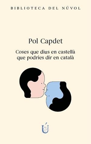 COSES QUE DIUS EN CASTELLÀ QUE PODRIES DIR EN CATALÀ | 9788417455453 | CAPDET LÓPEZ, POL