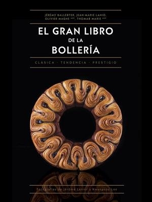 GRAN LIBRO DE LA BOLLERIA, EL | 9788446053057 | BALLESTER, JEREMY / LANIO, JEAN-MARIE / MAGNE, OLIVIER