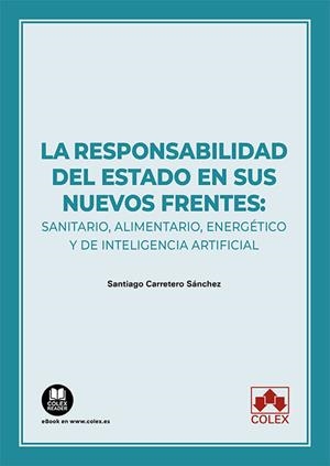RESPONSABILIDAD DEL ESTADO EN SUS NUEVOS FRENTES, LA | 9788413597911 | CARRETERO SANCHEZ, SANTIAGO CAMILO