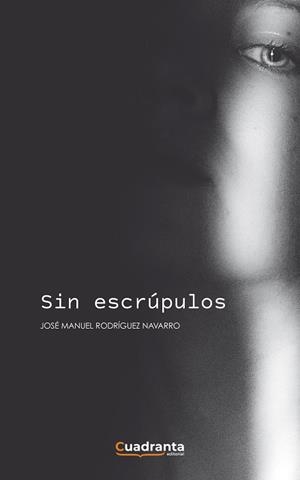 SIN ESCRÚPULOS | 9788419556196 | RODRÍGUEZ NAVARRO, JOSÉ MANUEL