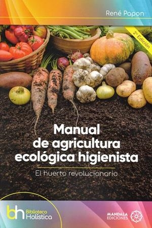 MANUAL DE AGRICULTURA ECOLÓGICA HIGIENISTA | 9788419710130 | PAPON, RENÉ