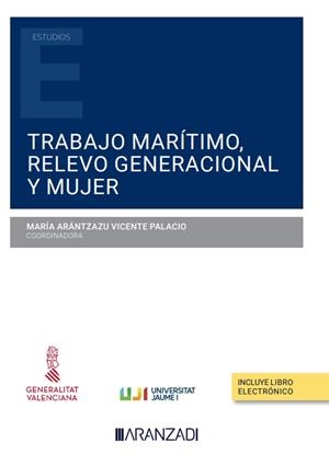 TRABAJO MARÍTIMO, RELEVO GENERACIONAL Y MUJER (PAPEL + E-BOOK) | 9788411240963 | VICENTE PALACIO, MARÍA ARÁNTZAZU