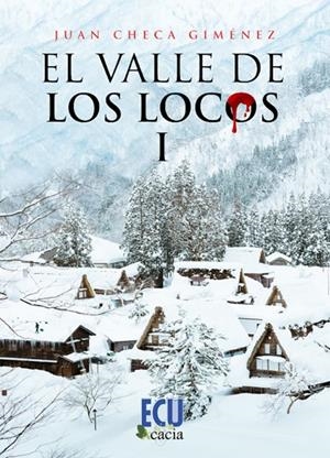 VALLE DE LOS LOCOS, EL | 9788412566659 | CHECA GIMÉNEZ, JUAN