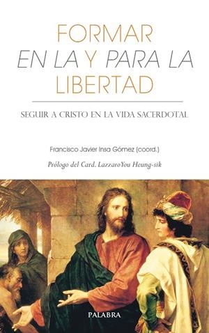 FORMAR EN LA Y PARA LA LIBERTAD | 9788413682655 | INSA GÓMEZ, FRANCISCO JAVIER