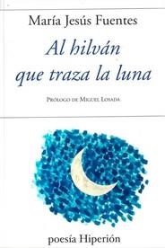 AL HILVÁN QUE TRAZA LA LUNA | 9788490022139 | FUENTES, MARIA JESUS