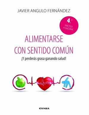 ALIMENTARSE CON SENTIDO COMÚN | 9788431338336 | ANGULO FERNÁNDEZ, JAVIER