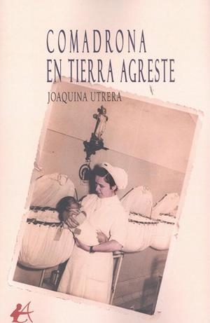 COMADRONA EN TIERRA AGRESTE | 9788419748188 | UTRERA, JOAQUINA
