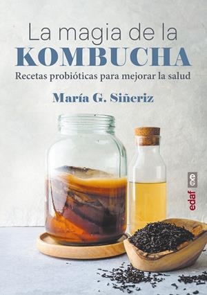 MAGIA DE LA KOMBUCHA, LA | 9788441442078 | SIÑERIZ, MARÍA G.