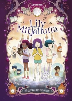 LILY MITJALLUNA 02 : EL GREMI DE BRUIXES | 9788448862862 | BONET, XAVIER