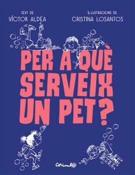 PER A QUÈ SERVEIX UN PET? | 9788484706489 | ALADEA, VÍCTOR