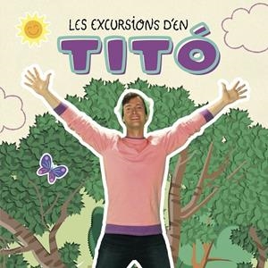 EXCURSIONS D'EN TITÓ, LES | 9788413895031