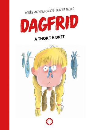 DAGFRID 02. A THOR I A DRET | 9788419401069 | MATHIEU-DAUDÉ, AGNÈS