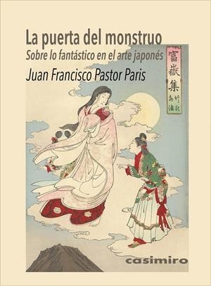PUERTA DEL MONSTRUO, LA. LO FANTÁSTICO EN EL ARTE JAPONÉS | 9788419524096 | PASTOR PARIS, JUAN FRANCISCO