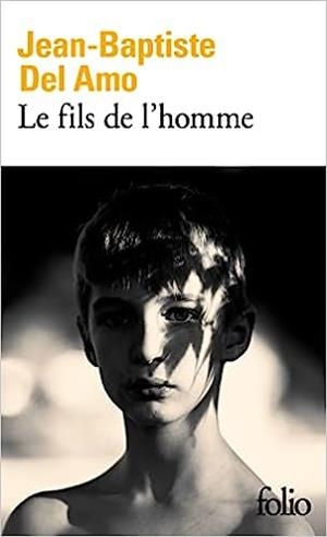 FILS DE L'HOMME, LE | 9782073002563 | DEL AMO, JEAN-BAPTISTE