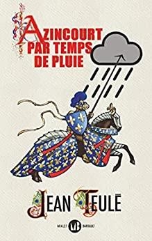 AZINCOURT PAR TEMPS DE PLUIE | 9782290377048 | TEULE, JEAN