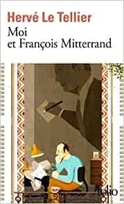 MOI ET FRANÇOIS MITTERAND | 9782072993046 | LE TELLIER, HERVE