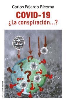 COVID-19 ¿LA CONSPIRACIÓN...? | 9788479481971 | FAJARDO RICOMÁ, CARLOS