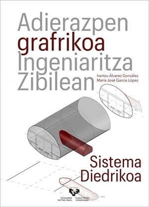 ADIERAZPEN GRAFIKOA INGENIARITZA ZIBILEAN. SISTEMA DIEDRIKOA | 9788413195209 | GARCÍA LÓPEZ, MARÍA JOSÉ