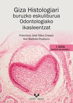 GIZA HISTOLOGIARI BURUZKO ESKULIBURUA ODONTOLOGIAKO IKASLEENTZAT | 9788413195162 | BADIOLA ETXABURU, IKER