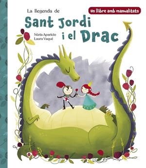 LLEGENDA DE SANT JORDI I EL DRAC, LA | 9788448865290 | VAQUÉ, LAURA / APARICIO, NÚRIA