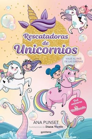 RESCATADORAS DE UNICORNIOS 01. VIAJE AL PAÍS DE LAS SIRENAS | 9788419501295 | PUNSET, ANA