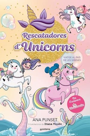 RESCATADORES D'UNICORNS 01. VIATGE AL PAÍS DE LES SIRENES | 9788419501318 | PUNSET, ANA