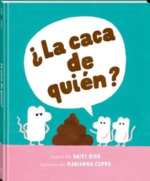 CACA DE QUIÉN?, LA | 9788418762758 | BIRD, DAISY