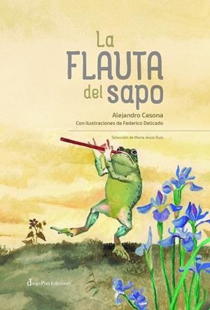 FLAUTA DEL SAPO, LA | 9788412606423 | CASONA, ALEJANDRO / DELICADO, FEDERICO