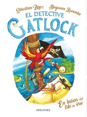 DETECTIVE GATLOCK 05, EL. EN BUSCA DEL TIKI DE ORO | 9788414042014 | PEREZ, SEBASTIEN