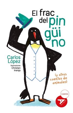 FRAC DEL PINGÜINO (Y OTROS CUENTOS DE ANIMALES), EL | 9788414043158 | LÓPEZ GÓMEZ, CARLOS