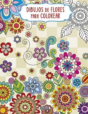 DIBUJOS DE FLORES PARA COLOREAR - 1 | 9788467777901