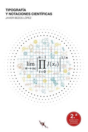 TIPOGRAFÍA Y NOTACIONES CIENTÍFICAS | 9788412600438 | BEZOS LÓPEZ, JAVIER